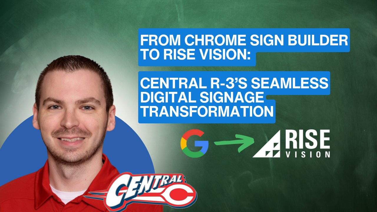 From Chrome Sign Builder to Rise Vision: Central R-3’s Seamless Digital Signage Transformation