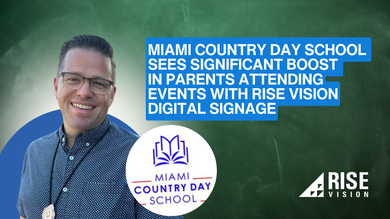 Miami Country Day School Sees Significant Boost in Parents Attending Events with Rise Vision Digital Signage