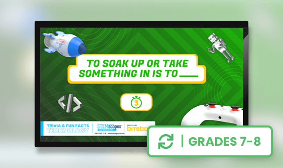 Tech Trivia - Grades 7-8 - STEMscopes