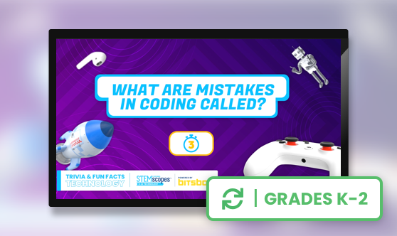 Tech Trivia -  Grades K-2 - STEMscopes